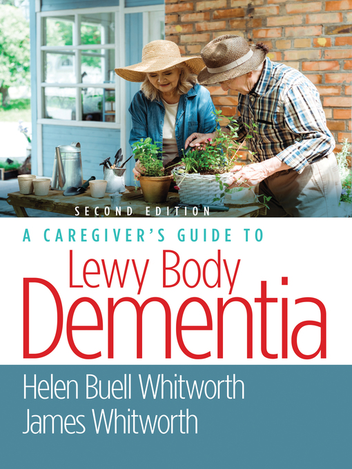 Title details for A Caregiver's Guide to Lewy Body Dementia by Helen Buell Whitworth - Available